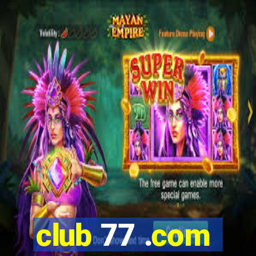 club 77 .com